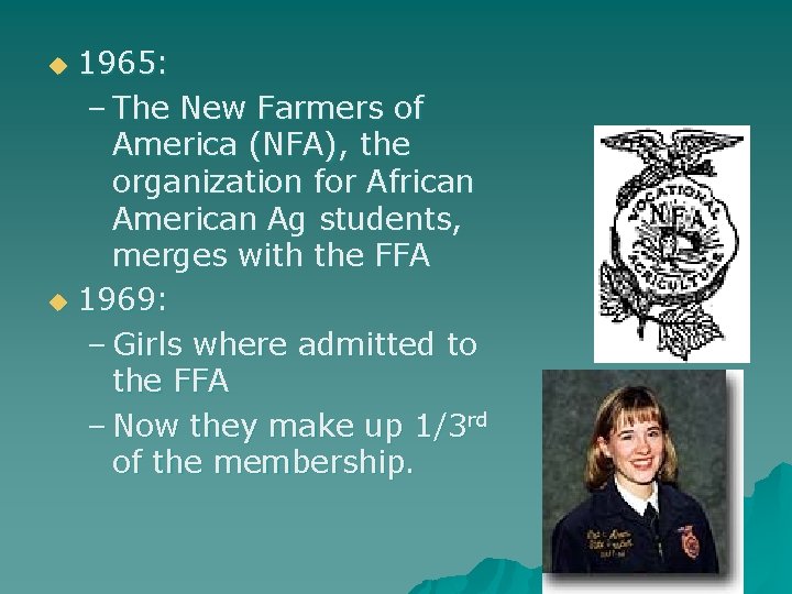 1965: – The New Farmers of America (NFA), the organization for African American Ag
