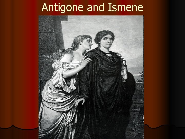 Antigone and Ismene 