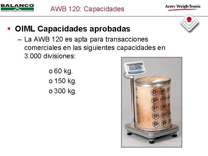 AWB 120: Capacidades § OIML Capacidades aprobadas – La AWB 120 es apta para
