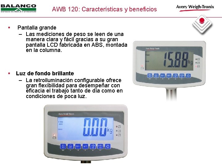 AWB 120: Características y beneficios § Pantalla grande – Las mediciones de peso se