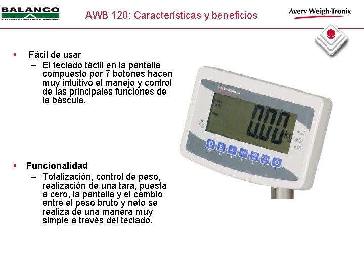 AWB 120: Características y beneficios § Fácil de usar – El teclado táctil en