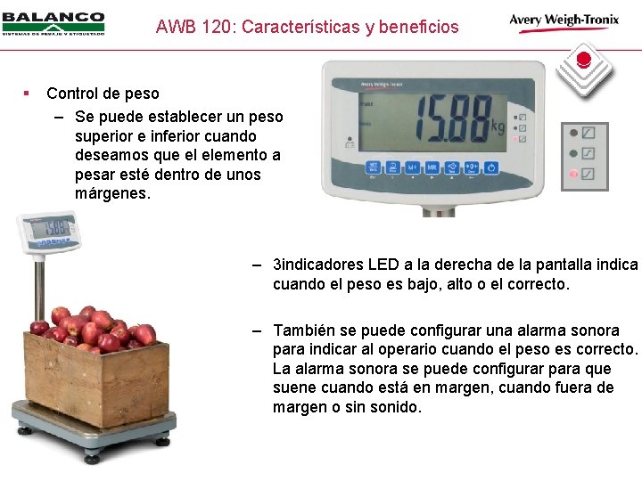 AWB 120: Características y beneficios § Control de peso – Se puede establecer un