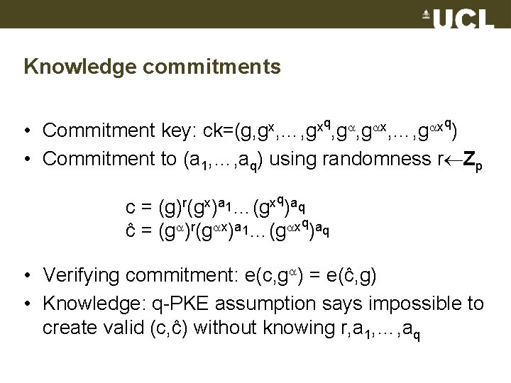 Knowledge commitments q x q x x x ck=(g, g , …, g )