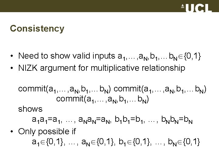 Consistency • Need to show valid inputs a 1, …, a. N, b 1,