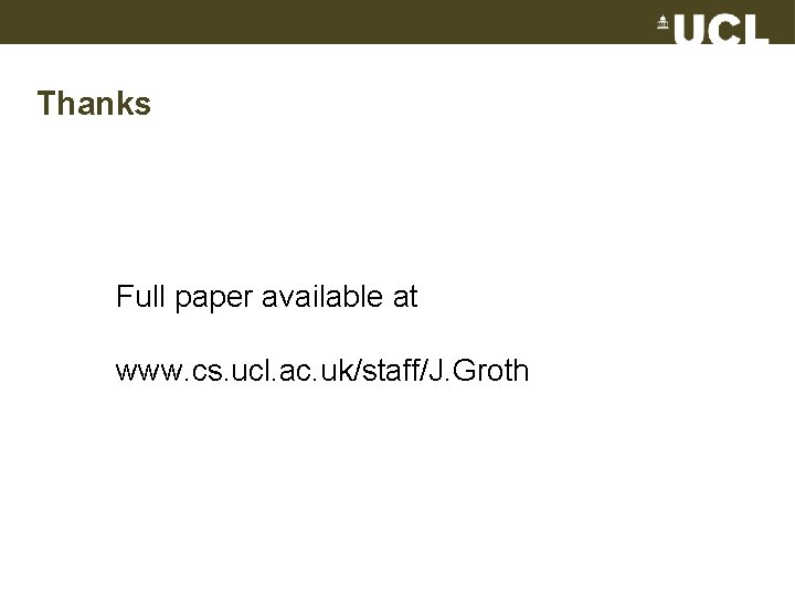 Thanks Full paper available at www. cs. ucl. ac. uk/staff/J. Groth 