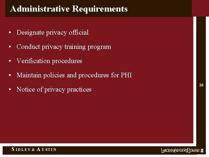 Administrative Requirements • Designate privacy official • Conduct privacy training program • Verification procedures