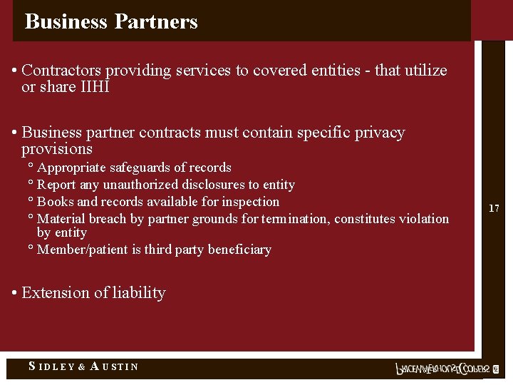 Business Partners • Contractors providing services to covered entities - that utilize or share