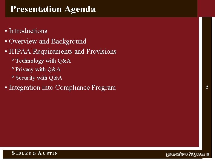 Presentation Agenda • Introductions • Overview and Background • HIPAA Requirements and Provisions °
