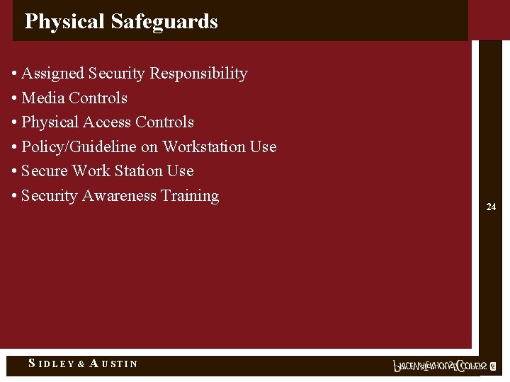 Physical Safeguards • Assigned Security Responsibility • Media Controls • Physical Access Controls •