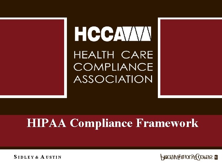 HIPAA Compliance Framework S IDLEY & A USTIN 