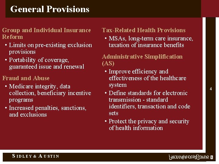 General Provisions Group and Individual Insurance Reform • Limits on pre-existing exclusion provisions •