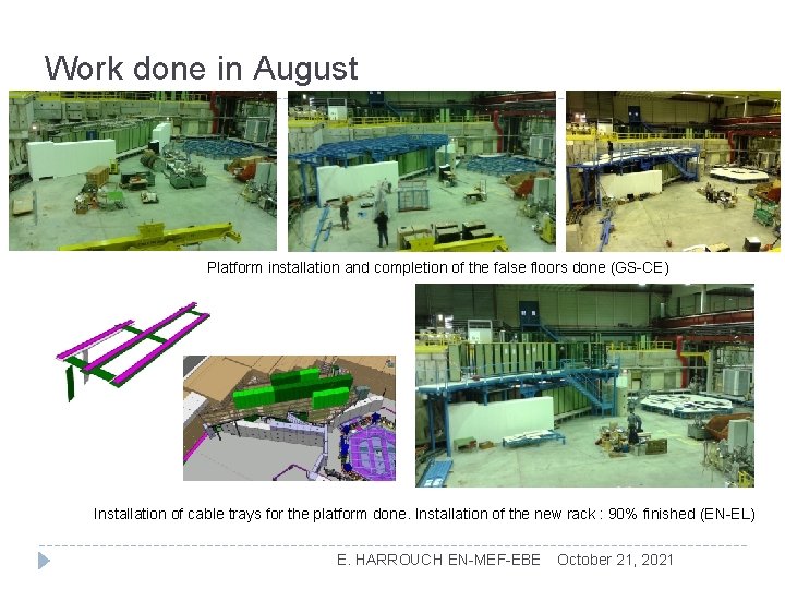 Work done in August Platform installation and completion of the false floors done (GS-CE)