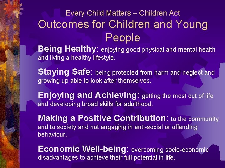 Every Child Matters – Children Act Outcomes for Children and Young People Being Healthy: