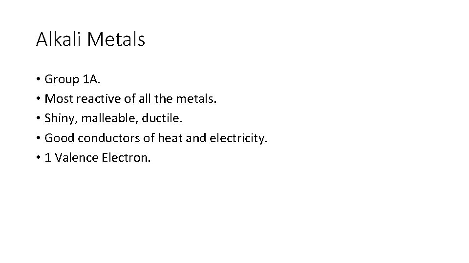 Alkali Metals • Group 1 A. • Most reactive of all the metals. •