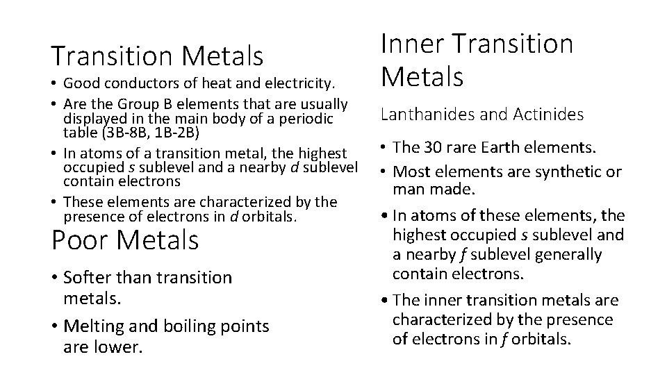 Transition Metals • Good conductors of heat and electricity. • Are the Group B