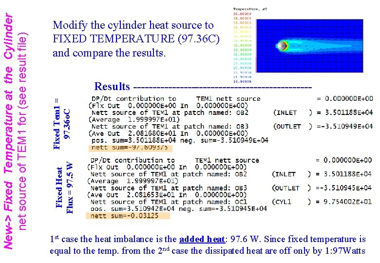 Modify the cylinder heat source to FIXED TEMPERATURE (97. 36 C) and compare the