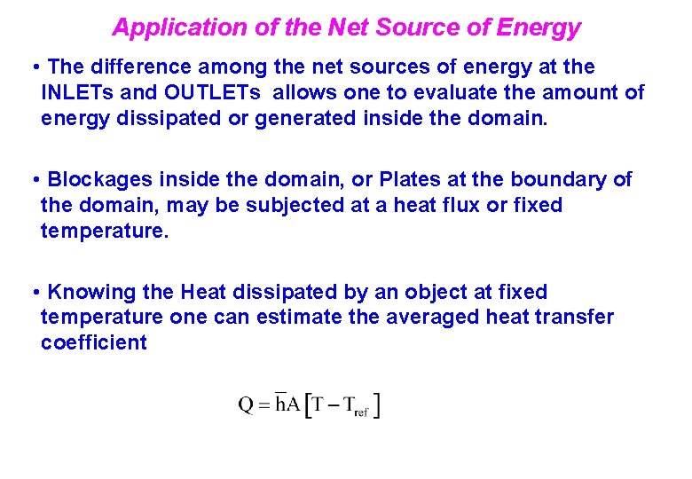 Application of the Net Source of Energy • The difference among the net sources
