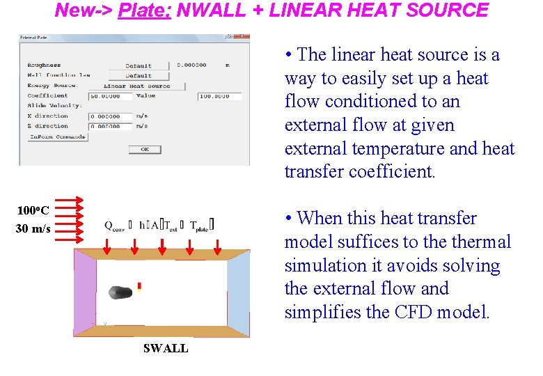 New-> Plate; NWALL + LINEAR HEAT SOURCE • The linear heat source is a