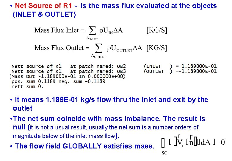  • Net Source of R 1 - is the mass flux evaluated at