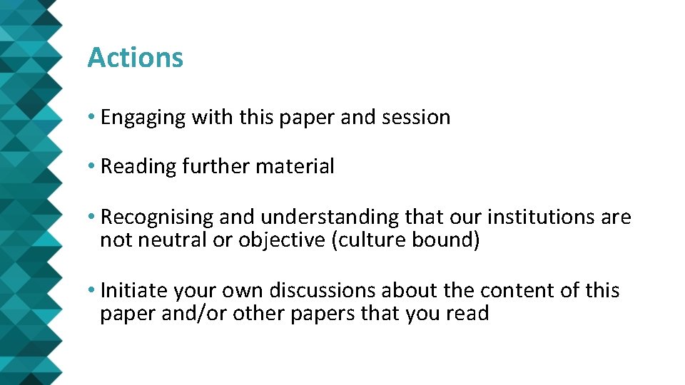 Actions • Engaging with this paper and session • Reading further material • Recognising