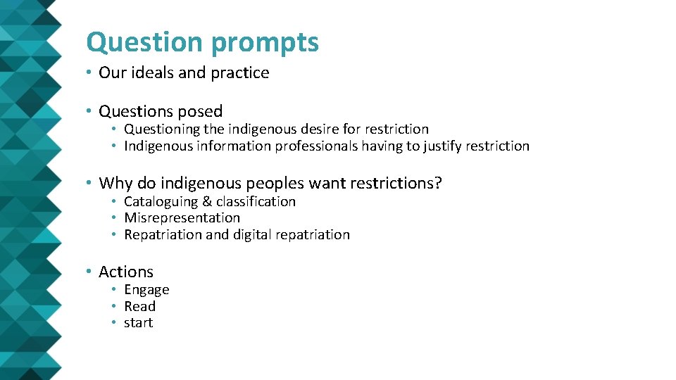 Question prompts • Our ideals and practice • Questions posed • Questioning the indigenous