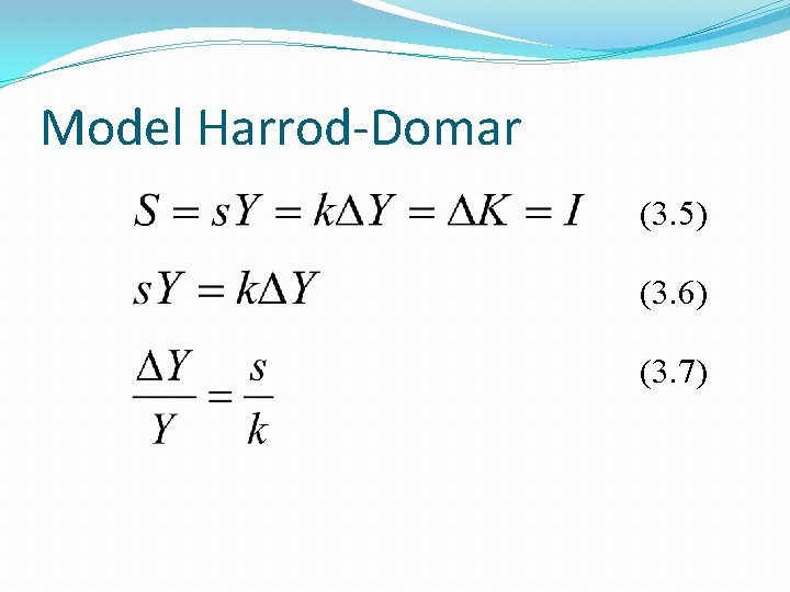 Model Harrod-Domar (3. 5) (3. 6) (3. 7) 
