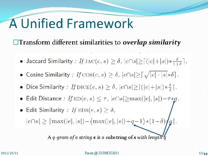 A Unified Framework �Transform different similarities to overlap similarity A q-gram of a string