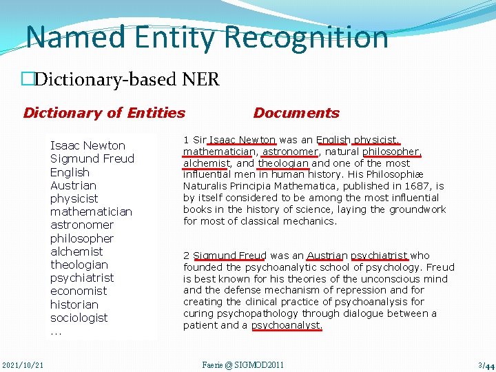 Named Entity Recognition �Dictionary-based NER Dictionary of Entities Isaac Newton Sigmund Freud English Austrian