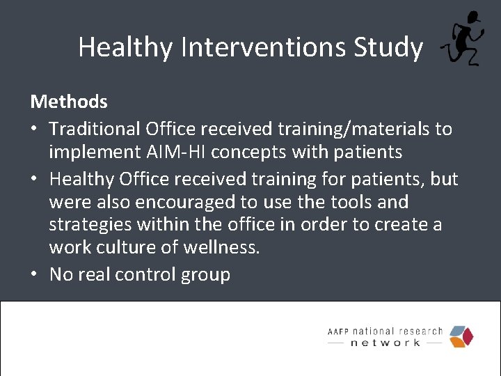 Healthy Interventions Study Methods • Traditional Office received training/materials to implement AIM-HI concepts with