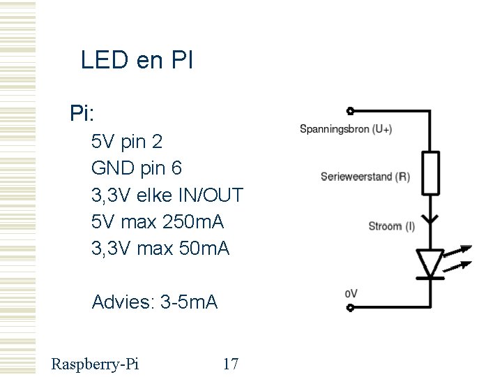 LED en PI Pi: 5 V pin 2 GND pin 6 3, 3 V