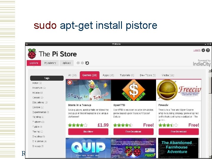 sudo apt-get install pistore Raspberry-Pi 21 
