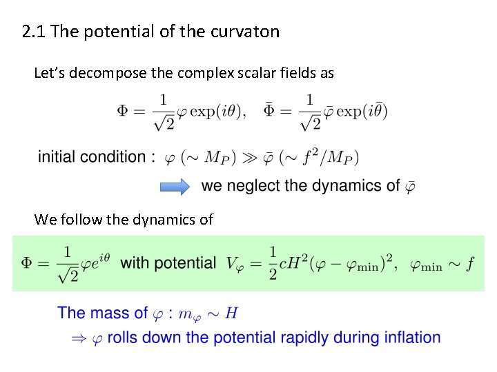 2. 1 The potential of the curvaton Let’s decompose the complex scalar fields as