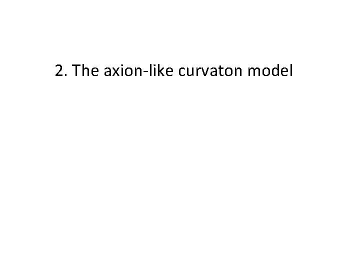 2. The axion-like curvaton model 