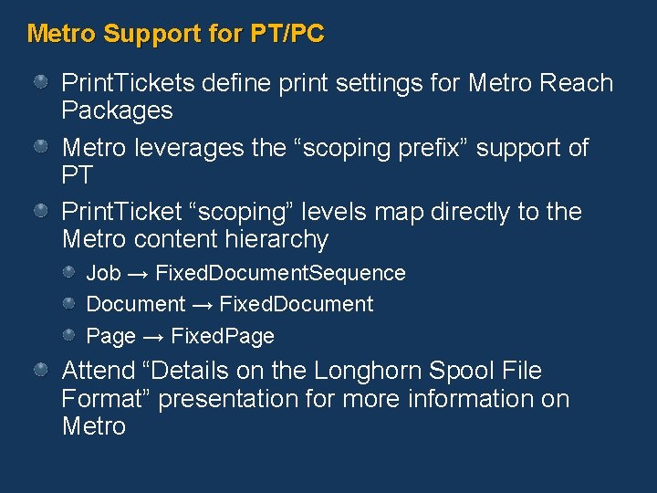 Metro Support for PT/PC Print. Tickets define print settings for Metro Reach Packages Metro Metro Support for PT/PC Print. Tickets define print settings for Metro Reach Packages Metro