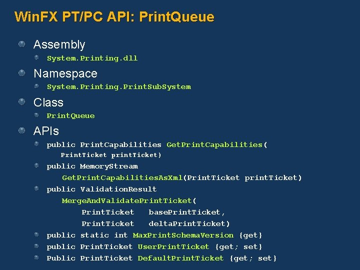 Win. FX PT/PC API: Print. Queue Assembly System. Printing. dll Namespace System. Printing. Print. Win. FX PT/PC API: Print. Queue Assembly System. Printing. dll Namespace System. Printing. Print.