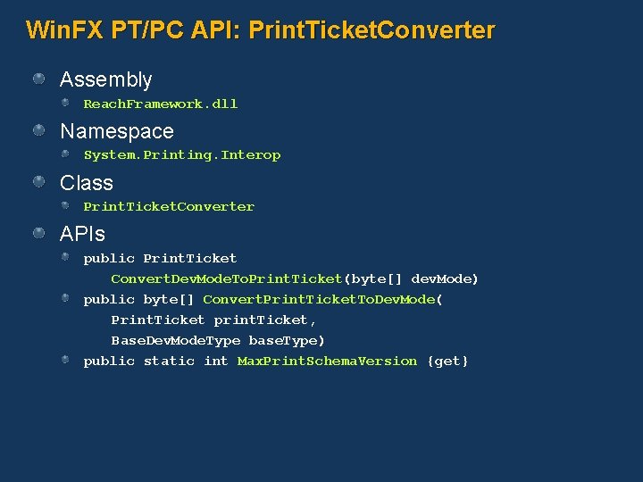 Win. FX PT/PC API: Print. Ticket. Converter Assembly Reach. Framework. dll Namespace System. Printing. Win. FX PT/PC API: Print. Ticket. Converter Assembly Reach. Framework. dll Namespace System. Printing.