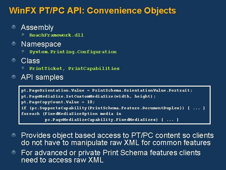 Win. FX PT/PC API: Convenience Objects Assembly Reach. Framework. dll Namespace System. Printing. Configuration Win. FX PT/PC API: Convenience Objects Assembly Reach. Framework. dll Namespace System. Printing. Configuration