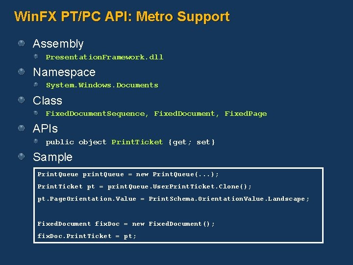 Win. FX PT/PC API: Metro Support Assembly Presentation. Framework. dll Namespace System. Windows. Documents Win. FX PT/PC API: Metro Support Assembly Presentation. Framework. dll Namespace System. Windows. Documents