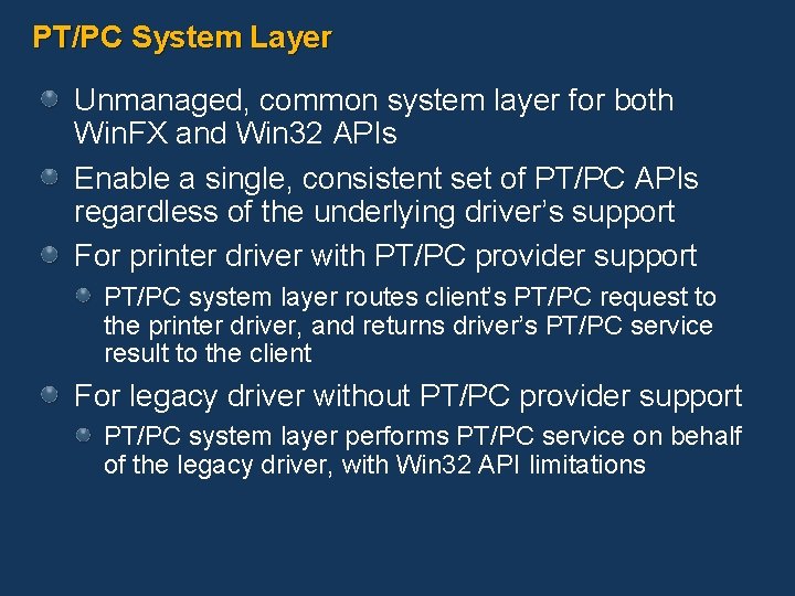 PT/PC System Layer Unmanaged, common system layer for both Win. FX and Win 32 PT/PC System Layer Unmanaged, common system layer for both Win. FX and Win 32