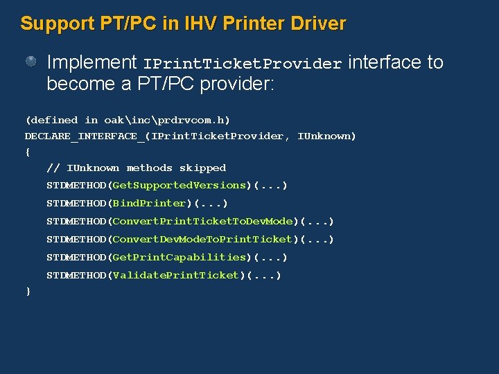 Support PT/PC in IHV Printer Driver Implement IPrint. Ticket. Provider interface to become a Support PT/PC in IHV Printer Driver Implement IPrint. Ticket. Provider interface to become a