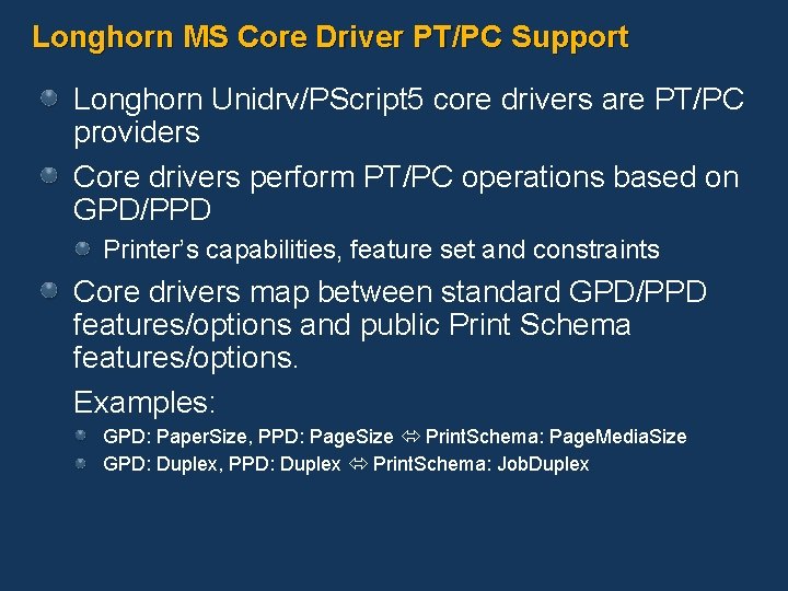 Longhorn MS Core Driver PT/PC Support Longhorn Unidrv/PScript 5 core drivers are PT/PC providers Longhorn MS Core Driver PT/PC Support Longhorn Unidrv/PScript 5 core drivers are PT/PC providers