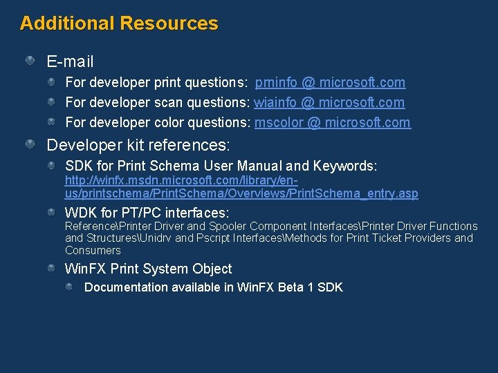 Additional Resources E-mail For developer print questions: prninfo @ microsoft. com For developer scan Additional Resources E-mail For developer print questions: prninfo @ microsoft. com For developer scan