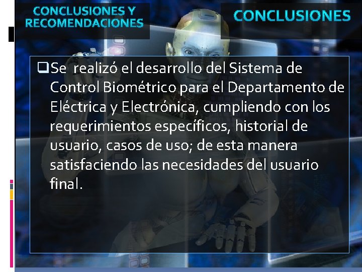 q. Se realizó el desarrollo del Sistema de Control Biométrico para el Departamento de