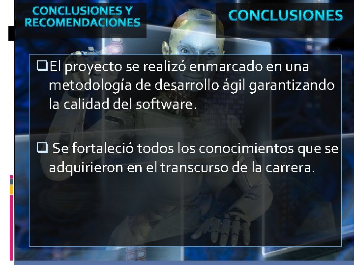 q. El proyecto se realizó enmarcado en una metodología de desarrollo ágil garantizando la