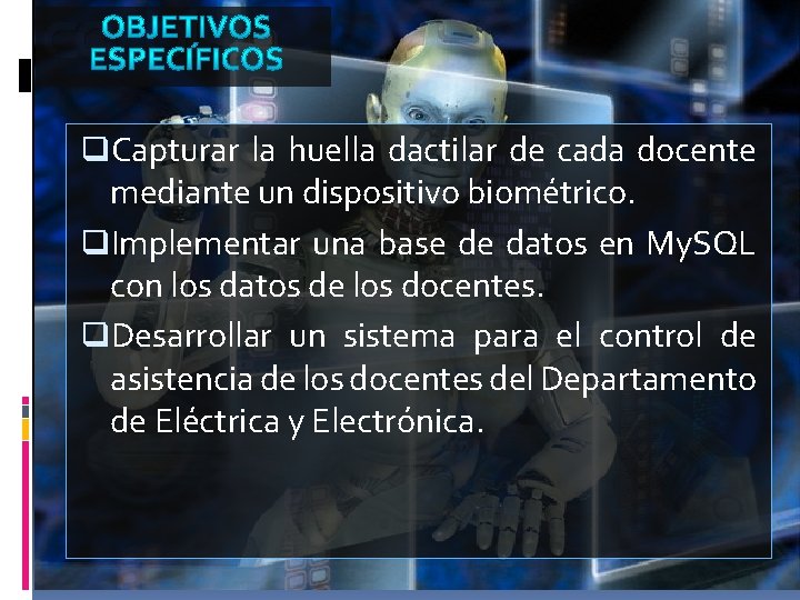 q. Capturar la huella dactilar de cada docente mediante un dispositivo biométrico. q. Implementar