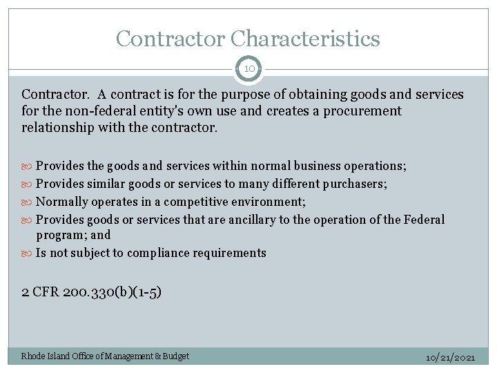 Contractor Characteristics 10 Contractor. A contract is for the purpose of obtaining goods and