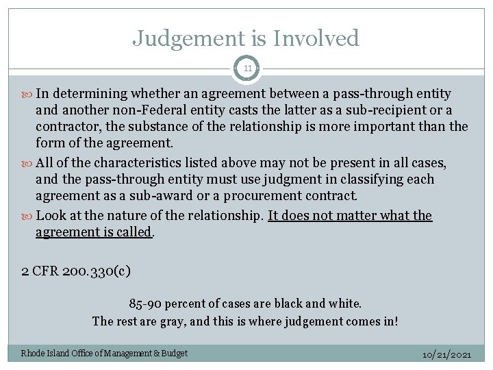 Judgement is Involved 11 In determining whether an agreement between a pass-through entity and