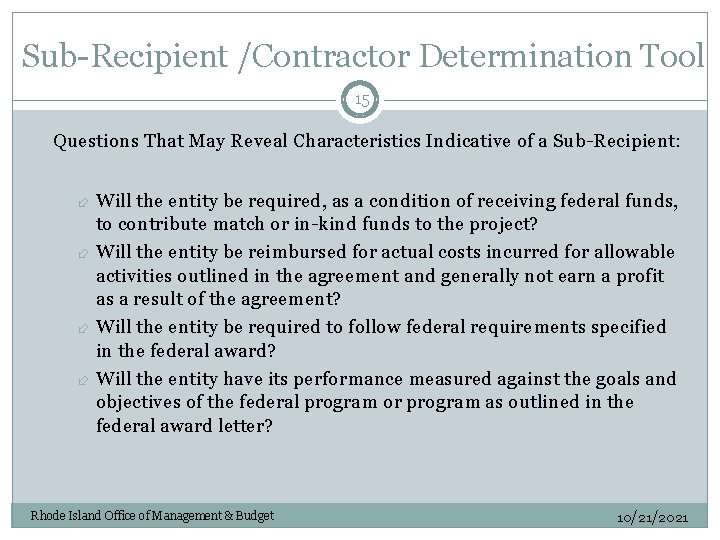 Sub-Recipient /Contractor Determination Tool 15 Questions That May Reveal Characteristics Indicative of a Sub-Recipient: