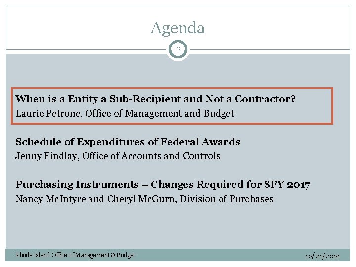 Agenda 2 When is a Entity a Sub-Recipient and Not a Contractor? Laurie Petrone,