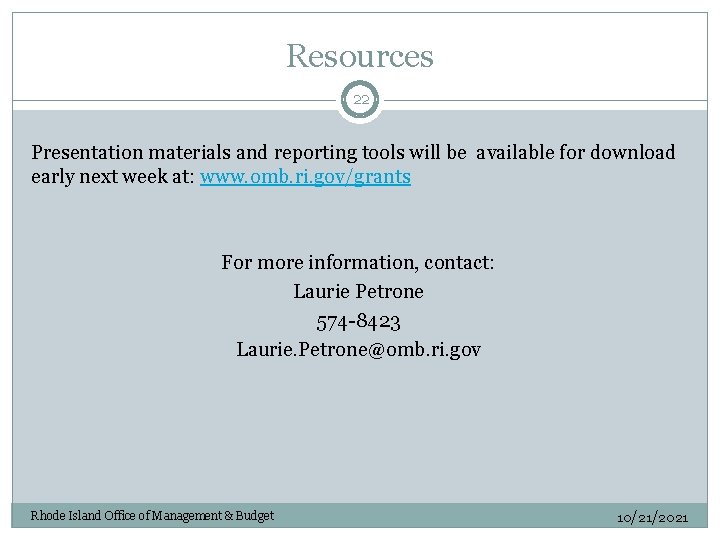 Resources 22 Presentation materials and reporting tools will be available for download early next